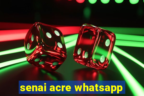 senai acre whatsapp